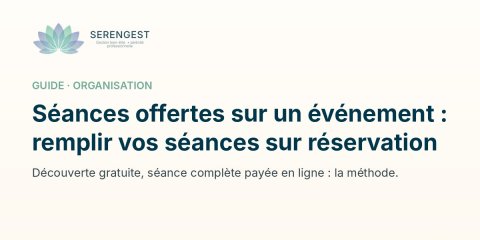 Séances offertes sur un événement : la méthode pour remplir vos séances sur réservation