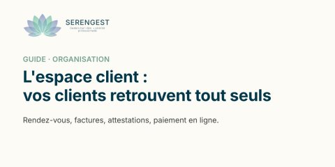 L'espace client : vos clients retrouvent seuls leurs rendez-vous, leurs factures et leurs attestations