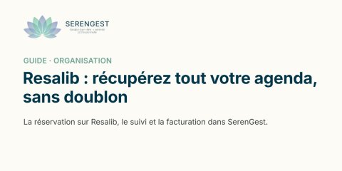 Vous utilisez Resalib ? Récupérez tout votre agenda dans SerenGest, sans doublon