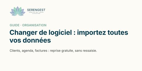 Vous venez d'un autre logiciel ? Importez toutes vos données dans SerenGest — gratuitement